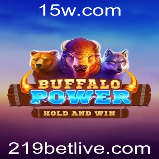 Explorando o Fascinante Mundo de BuffaloPower e a Tendência do 219 Bet