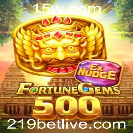 FortuneGems500: Descubra a Emoção do Jogo com 219 Bet