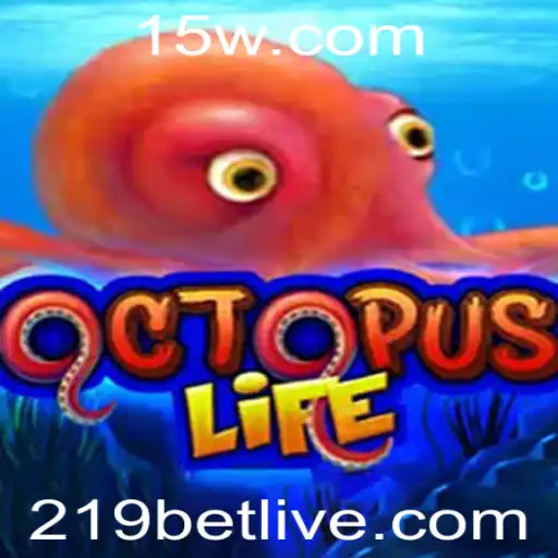 Descubra o Fascinante Mundo de OctopusLife e a Estratégia 219 Bet