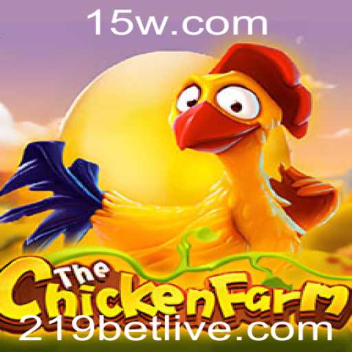 Explorando o Mundo de ChickenFarm e a Chamada Atraente do 219 Bet