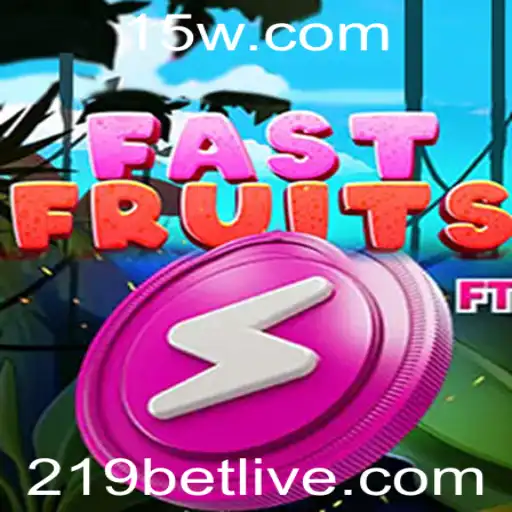 Descubra o Empolgante Mundo de FastFruits e o Conceito de 219 Bet