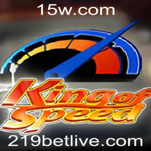 Descubra o Mundo Emocionante do Jogo KingofSpeed com 219 Bet