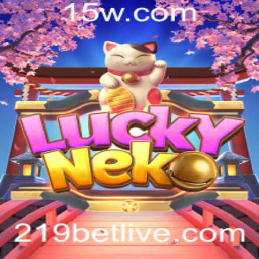 Descubra o Fascinante Mundo do Jogo LuckyNeko e a Emoção do '219 bet'
